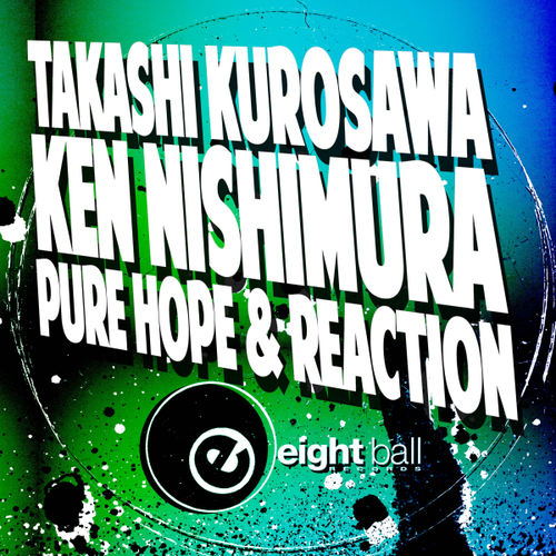 Takashi Kurosawa, Ken Nishimura - 'Pure Hope' & 'Reaction' [EBD247]